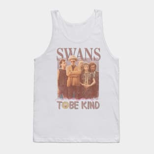 Swans Vintage 1982 // To be Kind Fan Design Artwork Tank Top